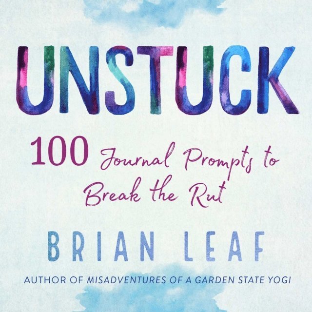 Brian Leaf - Unstuck, E-bok