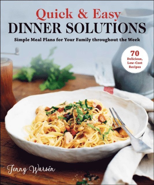 Jenny Warsen - Quick & Easy Dinner Solutions, E-bok