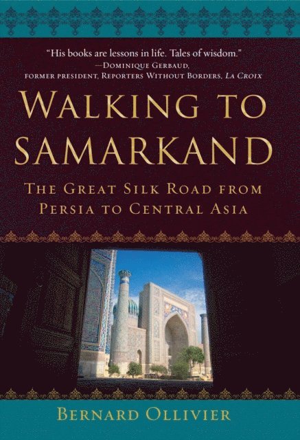 Bernard Ollivier - Walking to Samarkand, E-bok