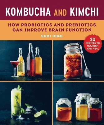 Soki Choi - Kombucha and Kimchi, Inbunden