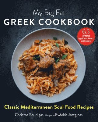 Christos Sourligas, Evdokia Antginas - My Big Fat Greek Cookbook, Inbunden
