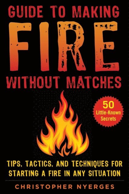Christopher Nyerges - Guide to Making Fire without Matches, E-bok