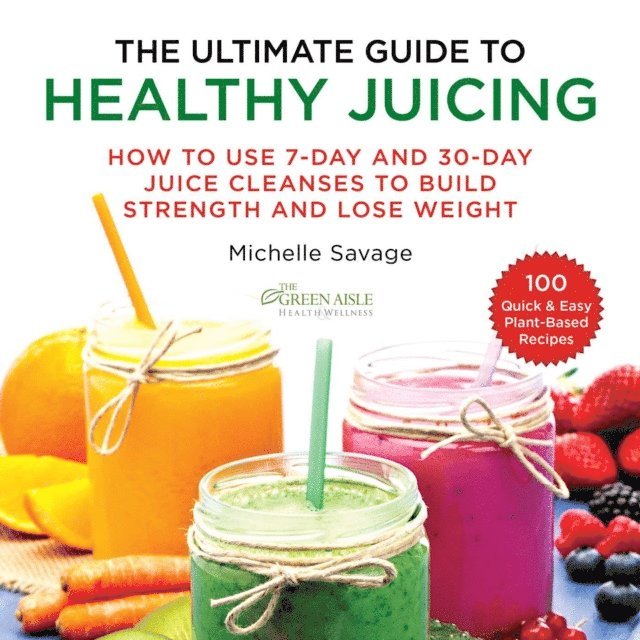 Michelle Savage - Ultimate Guide to Healthy Juicing, E-bok