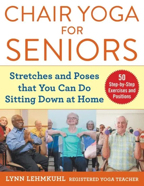 Lynn Lehmkuhl - Chair Yoga for Seniors, E-bok. Tillgänglighet: Lägg i varukorg
