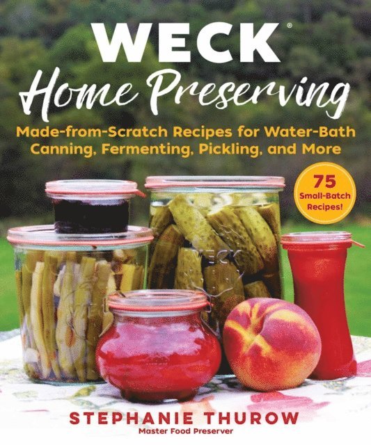 Stephanie Thurow - WECK Home Preserving, E-bok