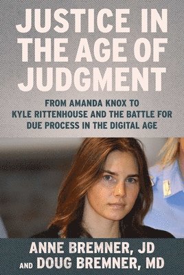 Anne Bremner, Doug Bremner MD - Justice in the Age of Judgment, Inbunden. Tillgänglighet: Lägg i varukorg