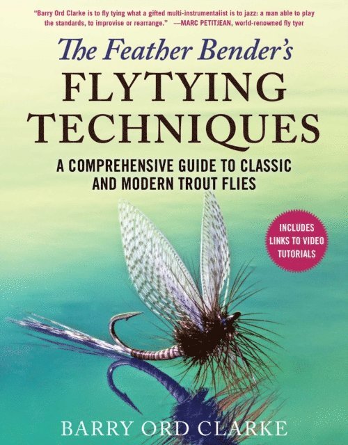 Barry Ord Clarke - Feather Bender's Flytying Techniques, E-bok