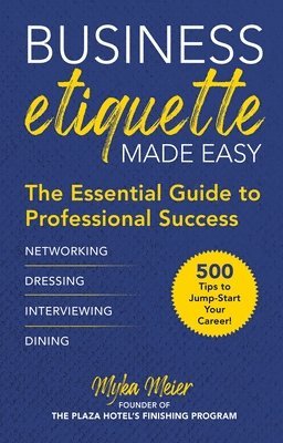 Myka Meier - Business Etiquette Made Easy, Inbunden