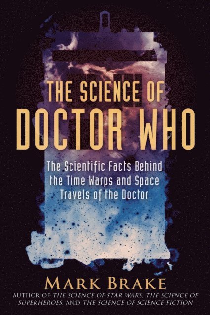 Mark Brake - Science of Doctor Who, E-bok