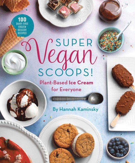 Hannah Kaminsky - Super Vegan Scoops!, E-bok. Tillgänglighet: Lägg i varukorg