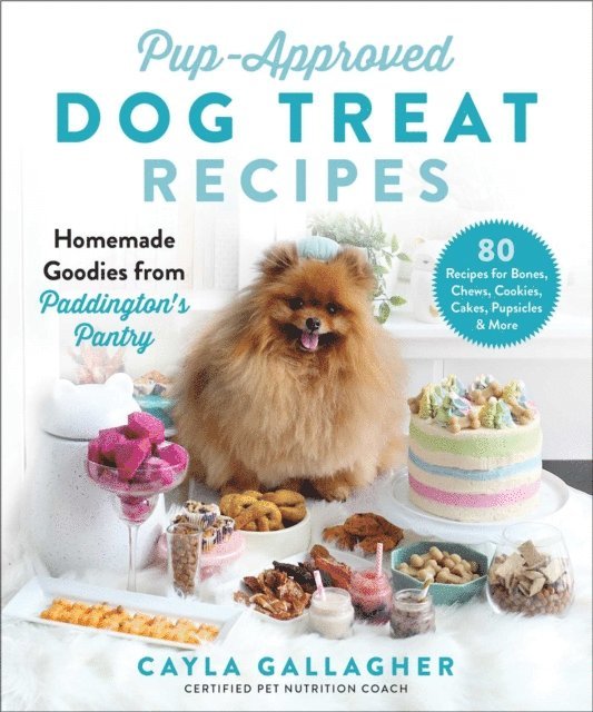 Cayla Gallagher - Pup-Approved Dog Treat Recipes, E-bok. Tillgänglighet: Lägg i varukorg