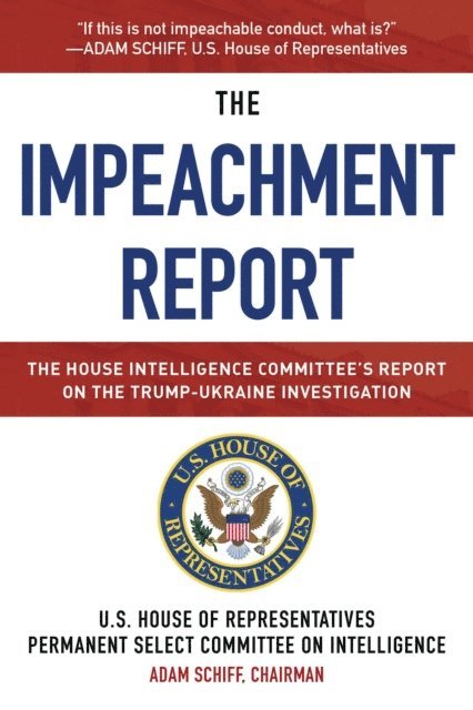 U.S. House of Representatives Permanent Select Committee on Intelligence - Impeachment Report, E-bok