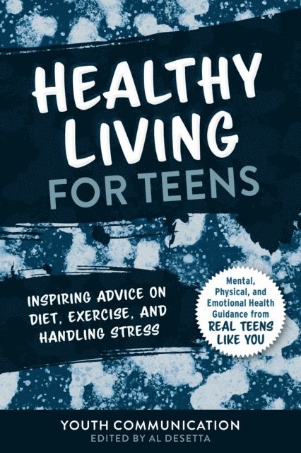 Al Desetta, Youth Communication - Healthy Living for Teens, E-bok