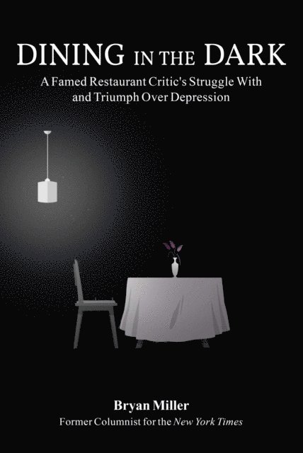 Bryan Miller - Dining in the Dark, E-bok