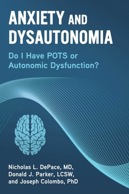 Donald J. Parker, Joseph Colombo, Nicholas L. DePace - Anxiety and Dysautonomia, E-bok