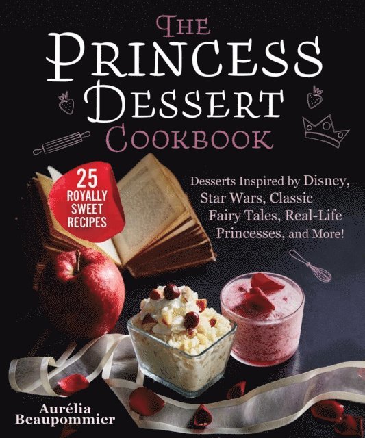 Aurelia Beaupommier - Princess Dessert Cookbook, E-bok