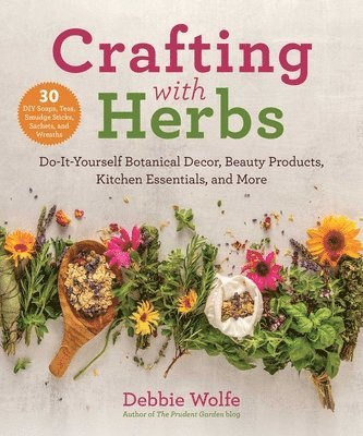 Debbie Wolfe - Crafting with Herbs, Häftad