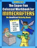 Super Fun Colossal Workbook For Minecrafters: Grades 1 & 2