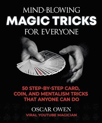 Oscar Owen - Mind-Blowing Magic Tricks for Everyone, Inbunden