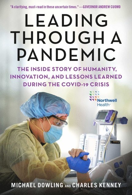 Charles Kenney, Michael J. Dowling - Leading Through a Pandemic, E-bok
