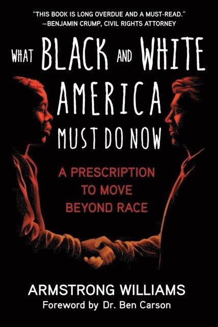 Armstrong Williams - What Black and White America Must Do Now, E-bok