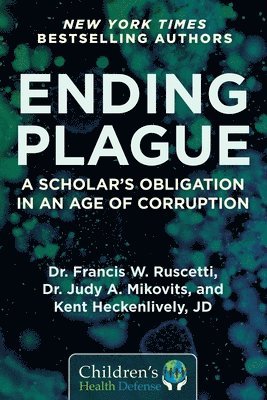Francis W. Ruscetti, Judy Mikovits, Kent Heckenlively - Ending Plague, Inbunden. Tillgänglighet: Lägg i varukorg