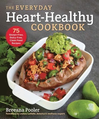Breeana Pooler - Everyday Heart-Healthy Cookbook, Häftad. Tillgänglighet: Lägg i varukorg