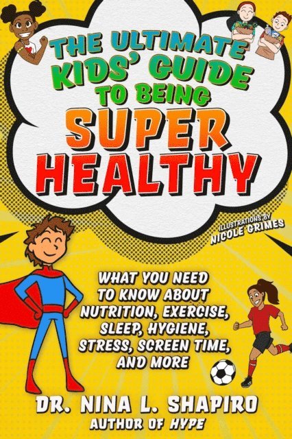 Nina L. Shapiro - Ultimate Kids' Guide to Being Super Healthy, E-bok
