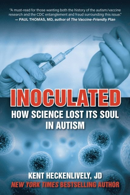 Kent Heckenlively - Inoculated, E-bok