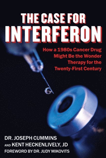 Kent Heckenlively, Joseph Cummins - Case for Interferon, E-bok