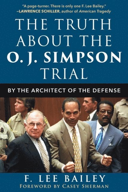 F. Lee Bailey - Truth about the O.J. Simpson Trial, E-bok