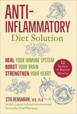 Anti-Inflammatory Diet Solution av Stig Bengmark