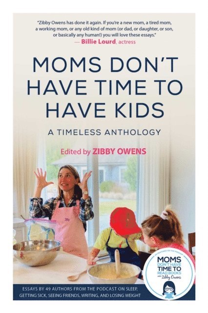 Zibby Owens - Moms Don't Have Time to Have Kids, E-bok