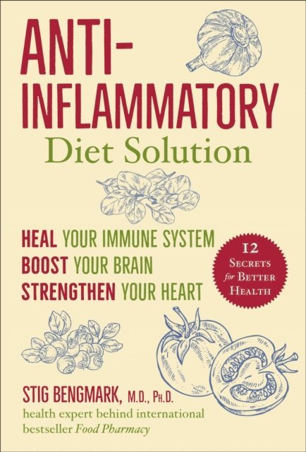 Stig Bengmark - Anti-Inflammatory Diet Solution, E-bok