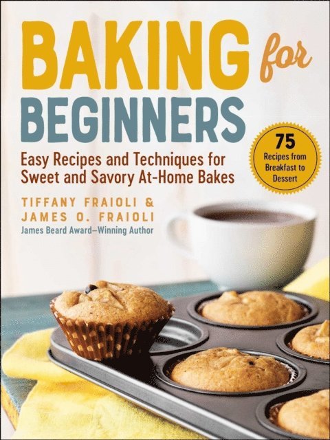 Tiffany Fraioli, James O. Fraioli - Baking for Beginners, E-bok