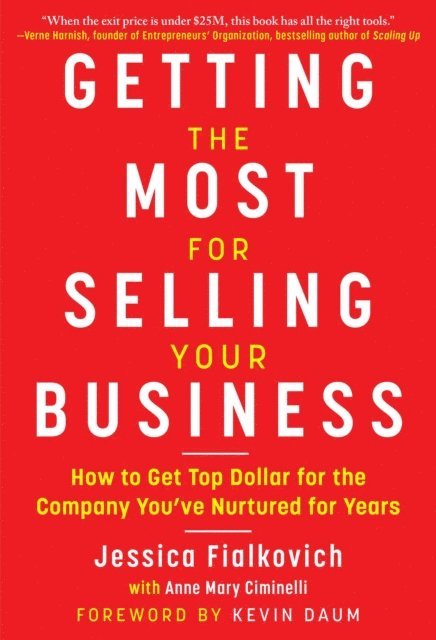 Anne Mary Ciminelli, Jessica Fialkovich - Getting the Most for Selling Your Business, E-bok. Tillgänglighet: Lägg i varukorg