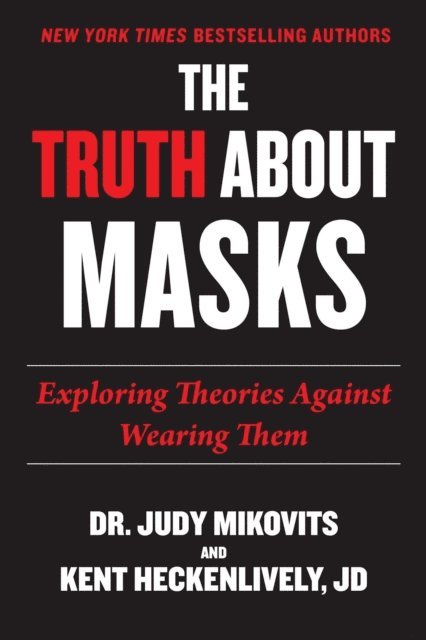Kent Heckenlively, Judy Mikovits - Truth About Masks, E-bok