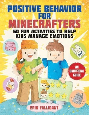 Erin Falligant - Positive Behavior for Minecrafters: 50 Fun Activities to Help Kids Manage Emotions, Häftad