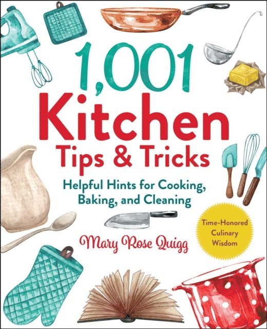 Mary Rose Quigg - 1,001 Kitchen Tips & Tricks, E-bok. Tillgänglighet: Lägg i varukorg