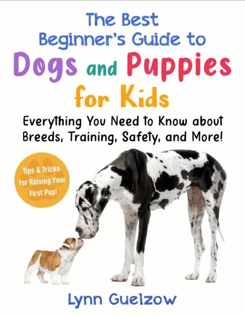 Lynn Guelzow - Best Beginner's Guide to Dogs and Puppies for Kids, E-bok