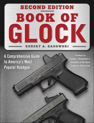 Robert A. Sadowski, Stanley J. Ruselowski - Book of Glock, Second Edition, Häftad