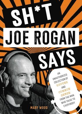 Sh*t Joe Rogan Says av Mary Wood