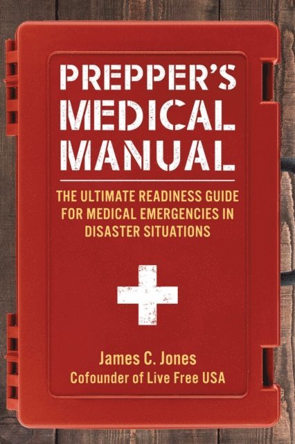 James C. Jones - Prepper's Medical Manual, E-bok