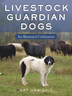 Cat Urbigkit - Livestock Guardian Dogs, Häftad. Tillgänglighet: Tillfälligt slut