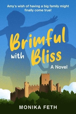 Monika Feth - Brimful with Bliss, Häftad