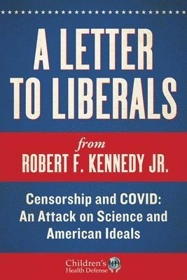 Robert F. Kennedy Jr. - A Letter to Liberals, Inbunden. Tillgänglighet: Lägg i varukorg