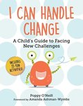 I Can Handle Change: A Child's Guide to Facing New Challenges