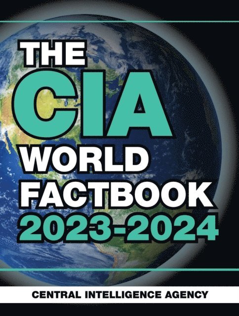Central Intelligence Agency - CIA World Factbook 2023-2024, E-bok