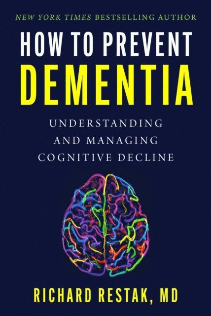 Richard Restak - How to Prevent Dementia, E-bok