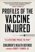 Profiles of the Vaccine-Injured: A Lifetime Price to Pay